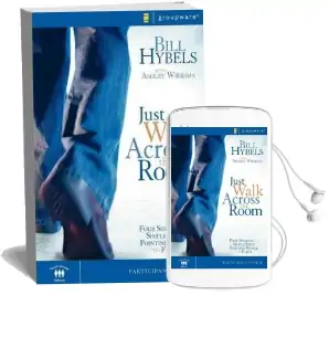 Just Walk Across the Room Participant'S Guide: Four Sessions on Simple Steps Pointing People to Faith Audiobook download free by Bill Hybels