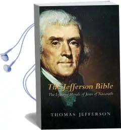 The Jefferson Bible: The Life and Morals of Jesus of Nazareth Audiobook download free by Thomas Jefferson