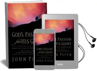 God'S Passion for his Glory: Living the Vision of Jonathan Edwards (With the Complete Text of the end for Which god Created the World) Audiobook download free by John Piper