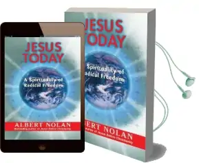 Jesus Today: A Spirituality of Radical Freedom Audiobook download free by Albert Nolan