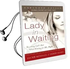 Lady in Waiting: Becoming God'S Best While Waiting for mr. Right (Expanded) Audiobook download free by Jackie Kendall