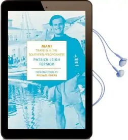 Mani: Travels in the Southern Peloponnese Audiobook download free by Patrick Leigh Fermor