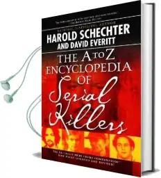 The a-z Encyclopedia of Serial Killers: Revised Audiobook download free by Harold Schechter
