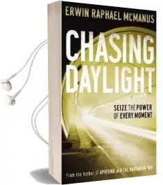 Chasing Daylight: Seize the Power of Every Moment Audiobook download free by Erwin Raphael Mcmanus