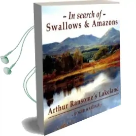 In Search of Swallows and Amazons: Arthur Ransome'S Lakeland Audiobook download free by Roger Wardale