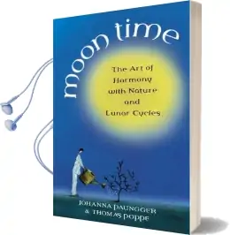 Moon Time: The art of Harmony With Nature and Lunar Cycles Audiobook download free by Johanna Paungger