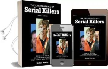 The Encyclopedia of Serial Killers: A Study of the Chilling Criminal Phenomenon From the Angels of Death to the Zodiac Killer Audiobook download free by Michael Newton