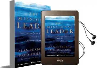 The Missional Leader: Equipping Your Church to Reach a Changing World Audiobook download free by Alan J. Roxburgh