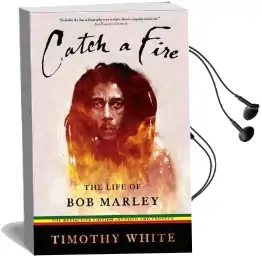 Catch a Fire: The Life of bob Marley Audiobook download free by Timothy White