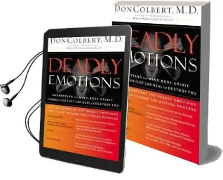 Deadly Emotions: Understand the Mind-Body-Spirit Connection That can Heal or Destroy you Audiobook download free by Don Colbert