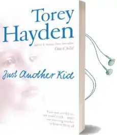 Just Another kid: Each was a Child no one Could Reach - Until one Amazing Teacher Embraced Them all Audiobook download free by Torey Hayden