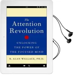 The Attention Revolution: Unlocking the Power of the Focused Mind Audiobook download free by B. Alan Wallace