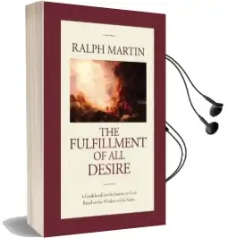 The Fulfillment of all Desire: A Guidebook for the Journey to god Based on the Wisdom of the Saints Audiobook download free by Dr Ralph Martin