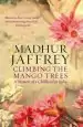 Audiobook Climbing the Mango Trees: A Memoir of a Childhood in India author Madhur Jaffrey