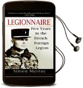 Legionnaire: Five Years in the French Foreign Legion Audiobook download free by Simon Murray