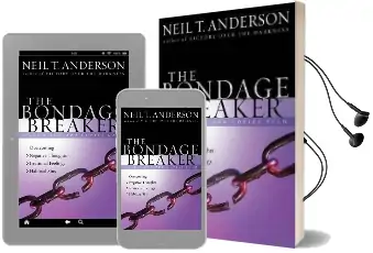 The Bondage Breaker: Overcoming *Negative Thoughts *Irrational Feelings *Habitual Sins Audiobook download free by Neil T. Anderson