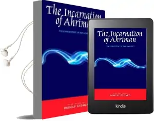 The Incarnation of Ahriman: The Embodiment of Evil on Earth Audiobook download free by Rudolf Steiner