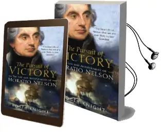 The Pursuit of Victory: The Life and Achievement of Horatio Nelson Audiobook download free by Roger Knight