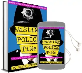 Wasting Police Time: The Crazy World of the war on Crime Audiobook download free by David Copperfield