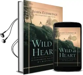 Wild at Heart: Discovering the Secret of a Man'S Soul Audiobook download free by John Eldredge