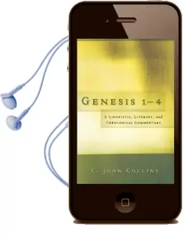 Genesis 1-4: A Linguistic, Literary, and Theological Commentary Audiobook download free by C John Collins