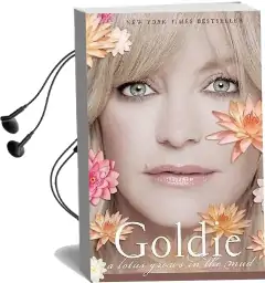 Goldie: A Lotus Grows in the mud Audiobook download free by Goldie Hawn