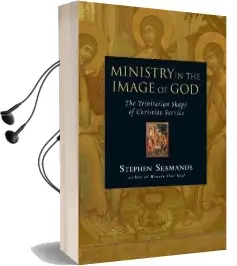 Ministry in the Image of god: The Trinitarian Shape of Christian Service Audiobook download free by Stephen Seamands