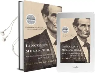 Lincoln'S Melancholy: How Depression Challenged a President and Fueled his Greatness Audiobook download free by Mr Joshua Wolf Shenk