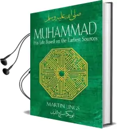 Muhammad: His Life Based on the Earliest Sources Audiobook download free by Martin Lings
