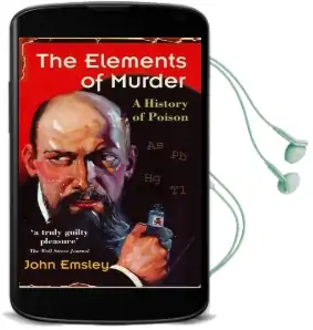 The Elements of Murder: A History of Poison Audiobook download free by John Emsley