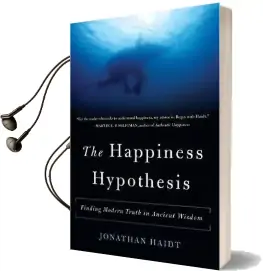 The Happiness Hypothesis: Finding Modern Truth in Ancient Wisdom Audiobook download free by Jonathan Haidt