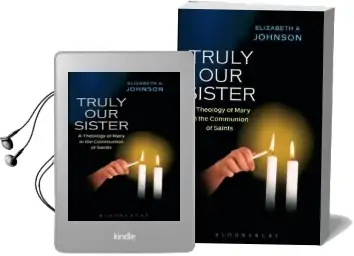 Truly our Sister: A Theology of Mary in the Communion of Saints Audiobook download free by Elizabeth A. Johnson