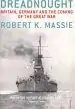 Audiobook Dreadnought: Britain,Germany and the Coming of the Great war author Robert K. Massie
