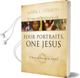 Four Portraits, one Jesus: A Survey of Jesus and the Gospels Audiobook download free by Mark L. Strauss