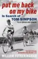 Audiobook Put me Back on my Bike: In Search of tom Simpson author William Fotheringham