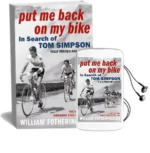Put me Back on my Bike: In Search of tom Simpson Audiobook download free by William Fotheringham
