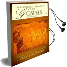 The Historical Reliability of the Gospels Audiobook download free by Craig L. Blomberg