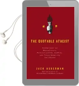 The Quotable Atheist: Ammunition for Nonbelievers, Political Junkies, Gadflies, and Those Generally Hell-Bound Audiobook download free by Jack Huberman