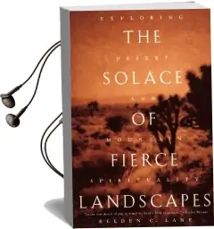 The Solace of Fierce Landscapes: Exploring Desert and Mountain Spirituality Audiobook download free by Belden C. Lane
