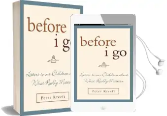 Before i go: Letters to our Children About What Really Matters Audiobook download free by Peter Kreeft