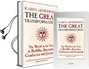 The Great Transformation: The World in the Time of Buddha, Socrates, Confucius and Jeremiah Audiobook download free by Karen Armstrong