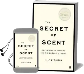 The Secret of Scent: Adventures in Perfume and the Science of Smell Audiobook download free by Luca Turin