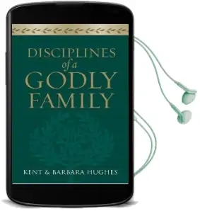 Disciplines of a Godly Family Audiobook download free by R. Kent Hughes