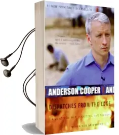 Dispatches From the Edge: A Memoir of War, Disasters, and Survival Audiobook download free by Anderson Cooper