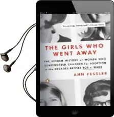 Girls who Went Away Audiobook download free by Ann Fessler