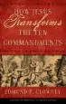 Audiobook How Jesus Transforms the ten Commandments author Edmund P Clowney