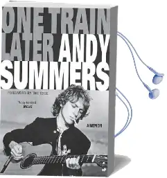 One Train Later: A Memoir Audiobook download free by Andy Summers