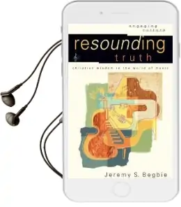Resounding Truth: Christian Wisdom in the World of Music Audiobook download free by Jeremy S. Begbie