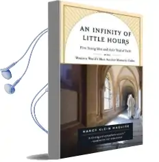 An Infinity of Little Hours: Five Young men and Their Trial of Faith in the Western World'S Most Austere Monastic Order Audiobook download free by Nancy Maguire