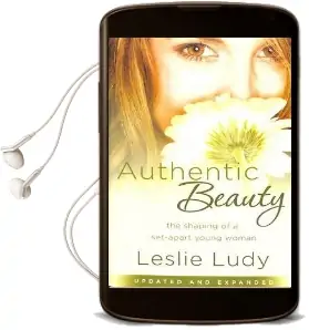 Authentic Beauty: The Shaping of a Set-Apart Young Woman Audiobook download free by Leslie Ludy